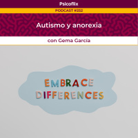 Autismo y anorexia con Gema García - Episodio 252