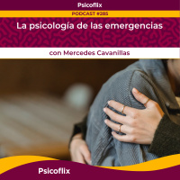 La Psicología de las Emergencias con Mercedes Cavanillas | Episodio 285