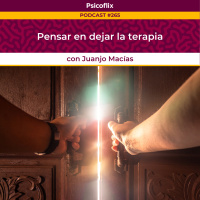 Pensar en dejar la terapia con Juanjo Macías - Episodio 265