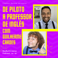 De Piloto A Professor de Inglês com Guilherme Cardes do FastInglês e Cleydson Barbosa - Ao Vivo 