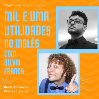 Mil e Uma Utilidades no Inglês com Silvio Francs e Cleydson Barbosa - Ao Vivo
