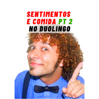 (pt 2) Sentimentos e Comida - DUOLINGO CHALLENGE | Inglês com CLEY - LiveCast #52