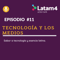 Ep #11 Tecnologia y los Medios