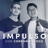 E128 Cómo vivir de lo que te apasiona: Coreano Vlogs