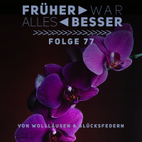 Von Wollläusen und Glücksfedern