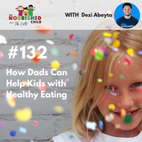 TNC 132: How Dads Can Help Kids with Healthy Eating