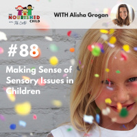 TNC 088: Making Sense of Sensory Issues in Children with Alisha Grogan
