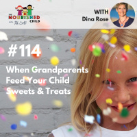 TNC 114: When Grandparents Feed Your Child Sweets  Treats
