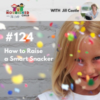 TNC 124: How to Raise a Smart Snacker