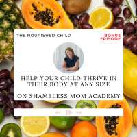 BONUS: Help Your Child Thrive at Any Size