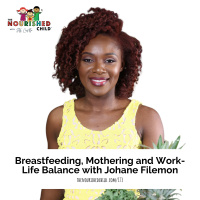 Breastfeeding, Mothering and Work-Life Balance with Johane Filemon