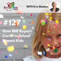TNC 127: How BMI Report Cards in School Impact Kids