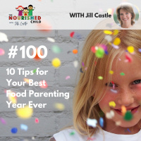 TNC 100: 10 Tips for Your Best Food Parenting Year Ever