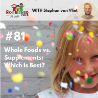 TNC 081: Whole Foods vs. Supplements: Which Is Best? With Stephan van Vliet