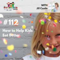 TNC 112: How to Help Kids Eat Better