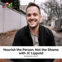 Nourish the Person, Not the Shame with JC Lippold