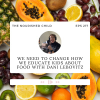 We Need to Change How We Educate Kids about Food with Dani Lebovitz