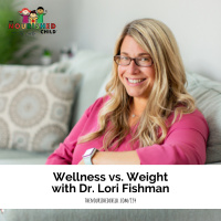 Wellness vs. Weight with Dr. Lori Fishman
