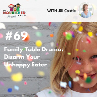 TNC 069: Family Table Drama: Disarm Your Unhappy Eater