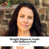 Weight Stigma in Youth with Rebecca Puhl