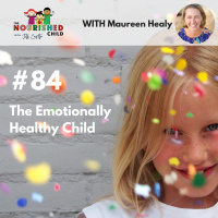 TNC 084: The Emotionally Healthy Child with Maureen Healy