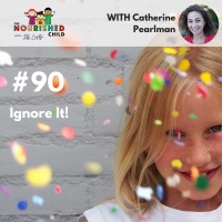 TNC 090: Ignore It! With Catherine Pearlman
