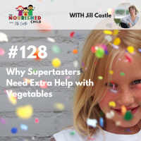 TNC 128: Why Supertasters Need Extra Help with Vegetables