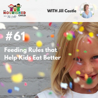 TNC 061: Feeding Rules that Help Kids Eat Better