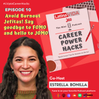 Ep. 10 - Avoid Burnout Jefitas! Say goodbye to FOMO and hello to JOMO!