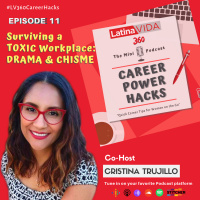 Ep. 11 - Surviving a Toxic Work Place: Drama and Chismes
