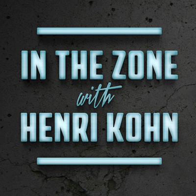 In The Zone With Henri Kohn