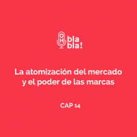Analizamos de la A a la Z la atomización del mercado y el poder de las marcas, ¿te lo vas a perder?