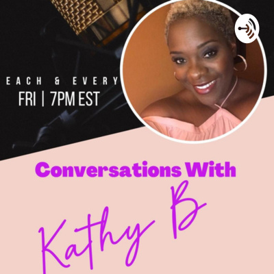 Conversations With Kathy B.