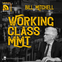 Ep 308 - Working Class MMT with Bill Mitchell