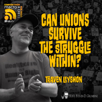 Can Unions Survive the Struggle Within? with Traven Leyshon