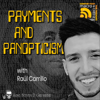 Payments and Panopticism with Raúl Carrillo