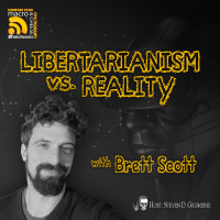 Ep 347 - Libertarianism vs. Reality with Brett Scott