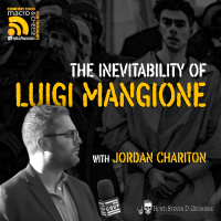 Ep 310 - The Inevitability of Luigi Mangione with Jordan Chariton
