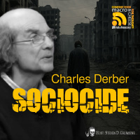 Ep 339 - Sociocide with Charles Derber
