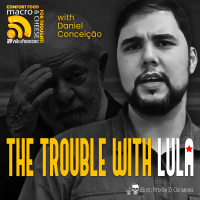 The Trouble with Lula with Daniel Conceição