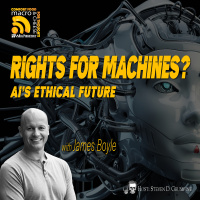Ep 307 - Rights for Machines? AIs Ethical Future with James Boyle