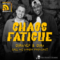 Ep 314 - Chaos Fatigue with David and Dai from Call Me Limbo Podcast