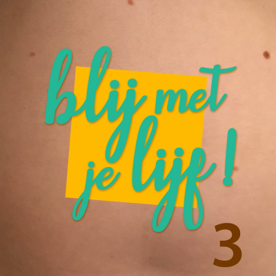 Blij Met Je Lijf! - Een Podcast Over Body Positivity In Nederland