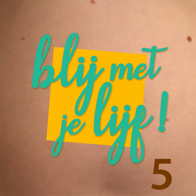 Blij Met Je Lijf! - Een Podcast Over Body Positivity In Nederland
