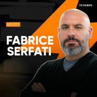 107. Fabrice Serfati | Aprender a manejar el riesgo y a resolver un problema para emprender