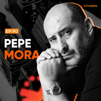 90. Los chingones siempre triunfan, cómo no ser un pendejo y ser un no emprendedor / El Pepe Mora