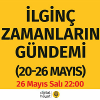 İlginç Zamanların Gündemi (20-26 Mayıs) | Bölüm85