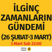 İlginç Zamanların Gündemi (26 Şubat-3 Mart) | Bölüm73
