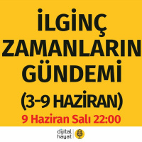 ilginç Zamanların Gündemi (3-9 Haziran) | Bölüm87