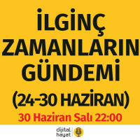 İlginç Zamanların Gündemi (24-30 Haziran) | Bölüm90 - SON YAYIN